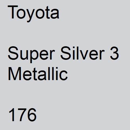 Toyota, Super Silver 3 Metallic, 176.